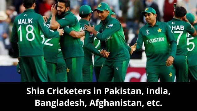 Shia Cricketers in Pakistan, Bangladesh, India, Afghanistan, etc.