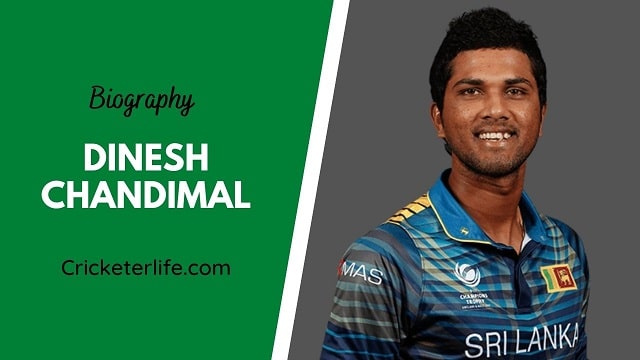 Dinesh Chandimal biography, age, height, wife, family, etc.